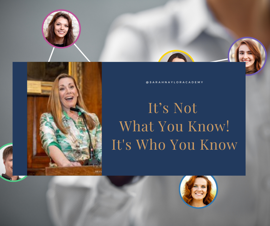 It’s not what you know! It’s who you know